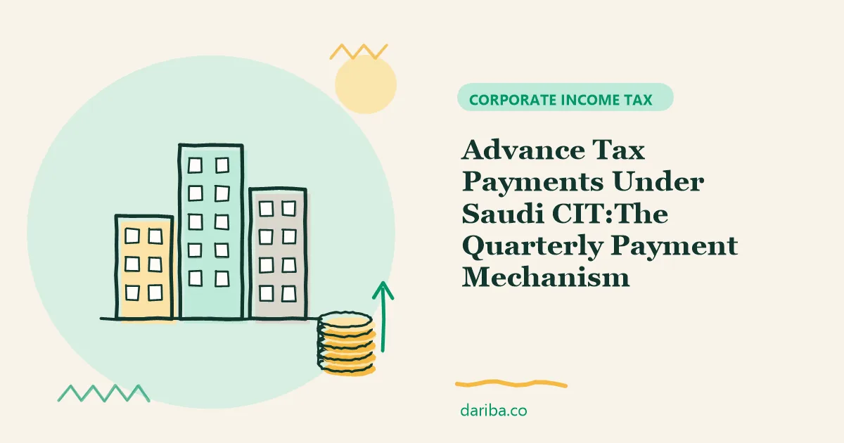Advance tax payments: Advance Tax Payments Under Saudi CIT | dariba.co