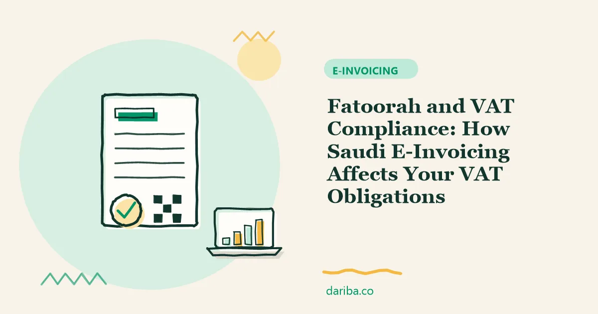 E-invoicing affects your VAT obligations: Fatoorah and VAT Compliance | dariba.co