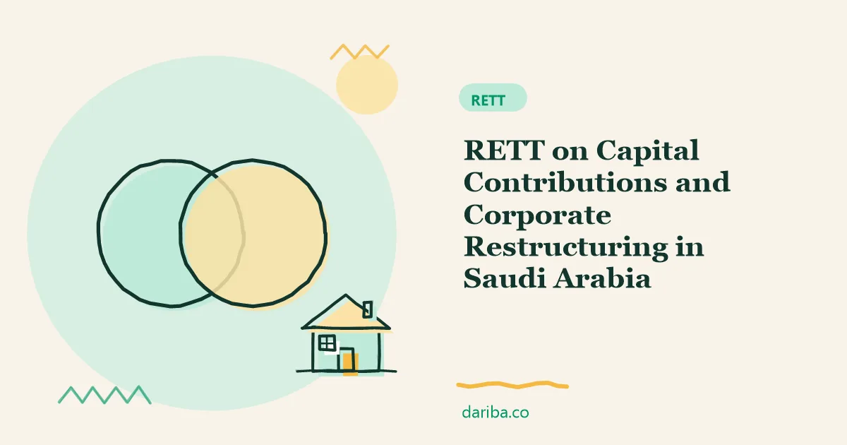 Capital contributions: RETT on Capital Contributions and Corporate Restructuring in Saudi Arabia | dariba.co