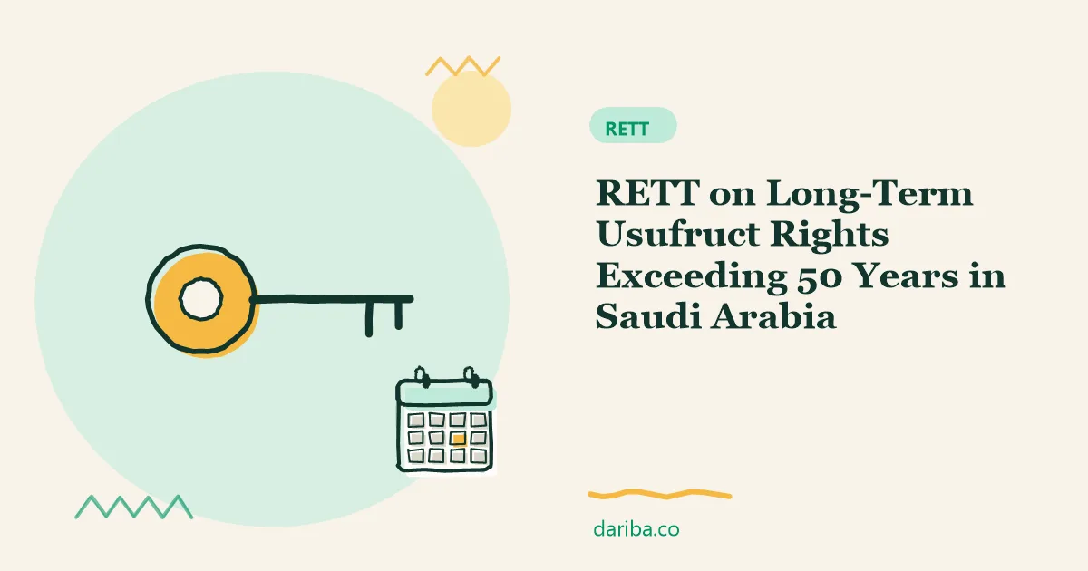Usufruct rights: RETT on Long-Term Usufruct Rights Exceeding 50 Years in Saudi Arabia | dariba.co