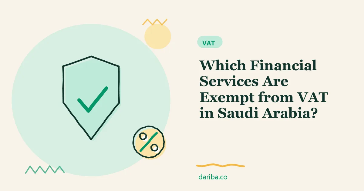 Financial services are exempt: Which Financial Services Are Exempt from VAT in Saudi Arabia? | dariba.co